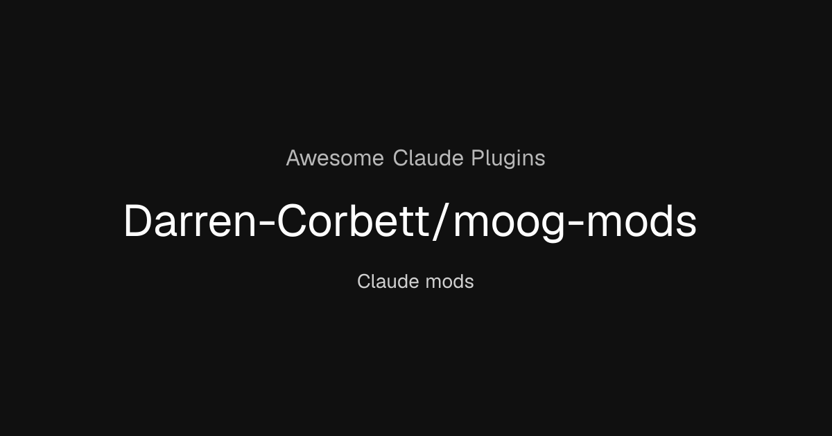Darren-Corbett/moog-mods | Awesome Claude Plugins