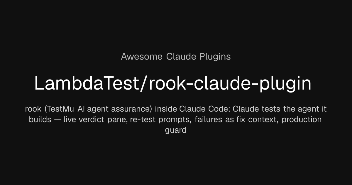 LambdaTest/rook-claude-plugin | Awesome Claude Plugins