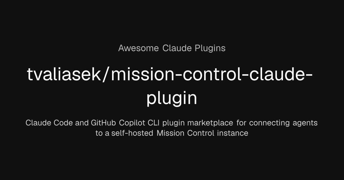 tvaliasek/mission-control-claude-plugin | Awesome Claude Plugins